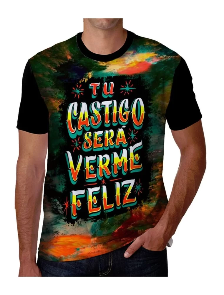 T-shirt of Tu Castigo Será Verme Feliz