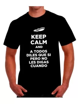 Playera Keep Calm A todos diles que si pero no les digas cuando - Son de la negra