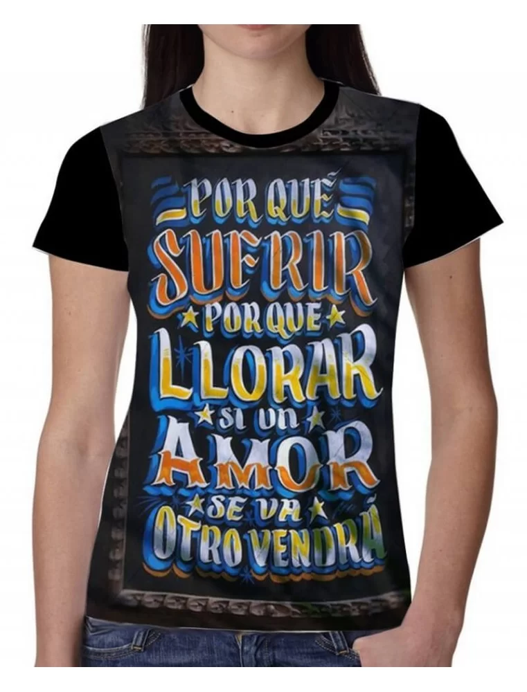 Playera por que llorar por que sufrir