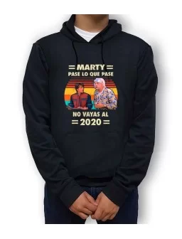 Sudadera ligera Marty pase lo que pase, no vayas al 2020
