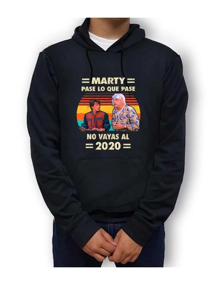 Sudadera ligera Marty pase lo que pase, no vayas al 2020