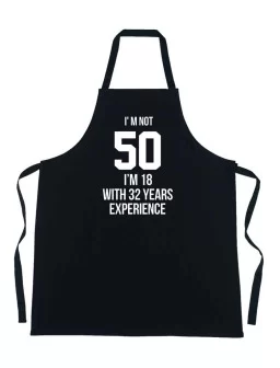Apron Birthday Im Not 50, Im 18 with 32 years experience