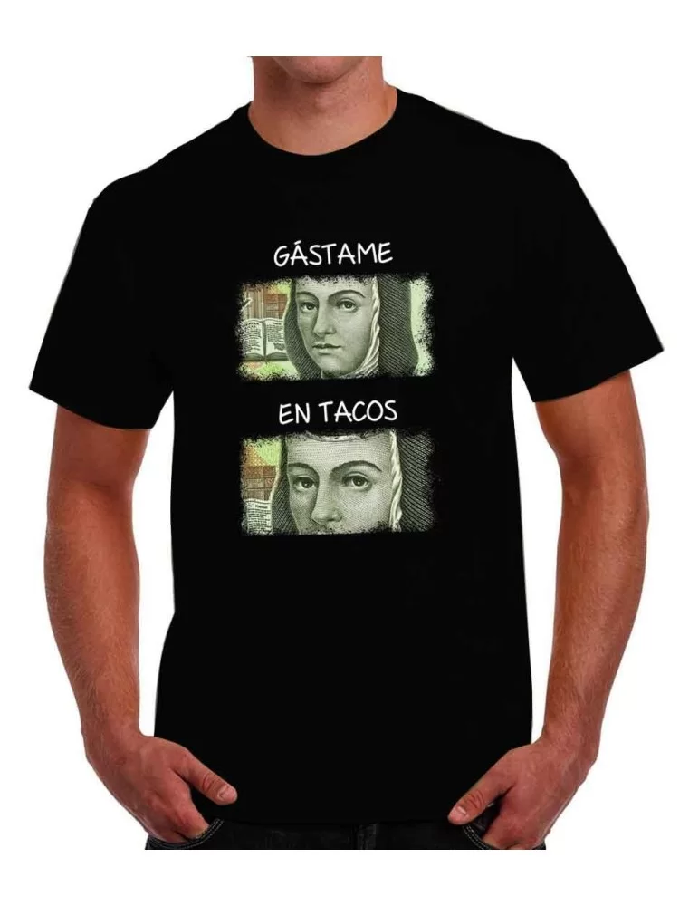 T-shirt Gastame en Tacos Sor juana Ines De La Cruz