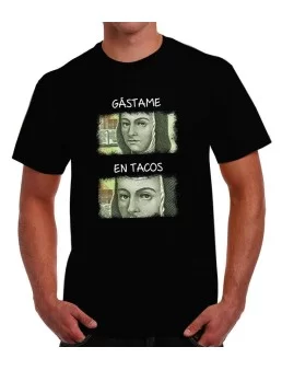 Playera Gastame en Tacos Sor juana Ines