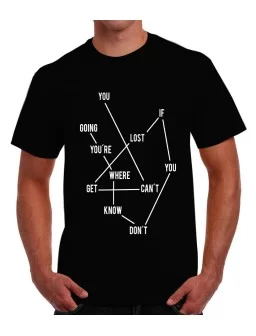 Playera You Can´t Get Lost If You Don´t Know Where You are Going