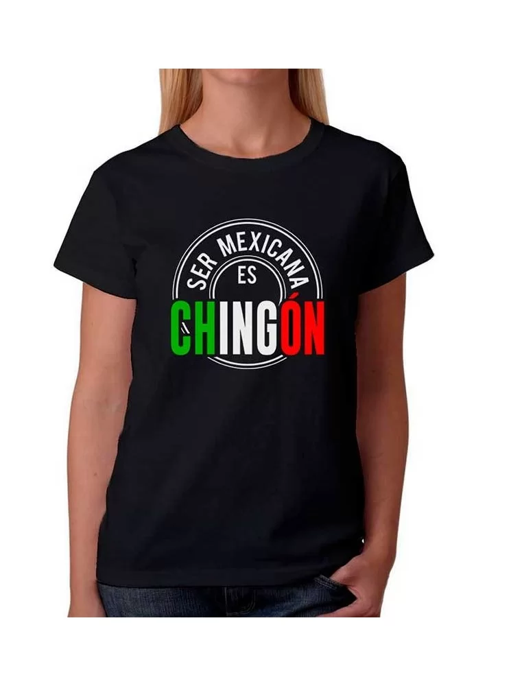 Ser mexicana es chingon t-shirt